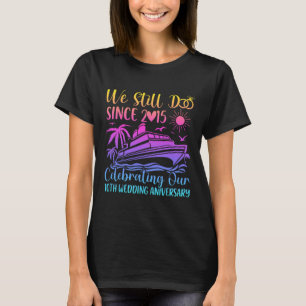 We Still Do 10th Wedding Anniversary 10 Years Marr T-Shirt