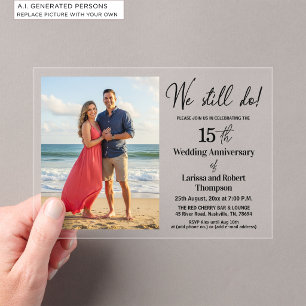 We Still Do 15th Wedding Anniversary Photo Acrylic Invitations