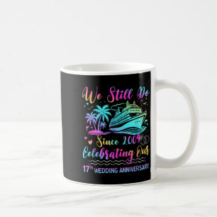 We Still Do 17th Wedding Anniversary Cruise Trip C Coffee Mug
