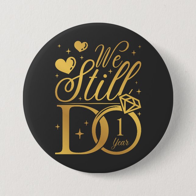 We Still Do 1 Year Wedding Anniversary Round 7.5 Cm Round Badge (Front)