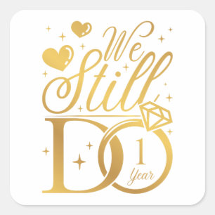 We Still Do 1 Year Wedding Anniversary Square Sticker