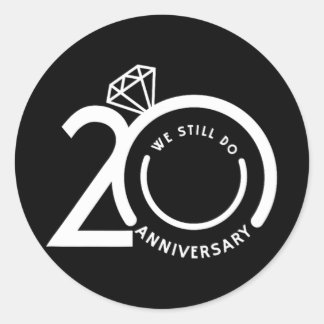 We Still Do 20 Years - 20th Wedding Anniversary T- Classic Round Sticker