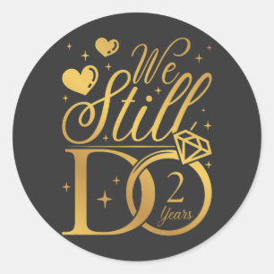 We Still Do 2 Years Wedding Anniversary Classic Round Sticker