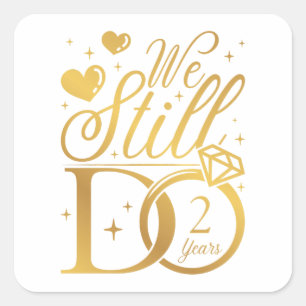We Still Do 2 Years Wedding Anniversary Square Sticker