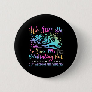 We Still Do 30th Wedding Anniversary 30 Years Marr 6 Cm Round Badge