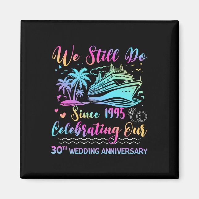 We Still Do 30th Wedding Anniversary 30 Years Marr Magnet (Front)