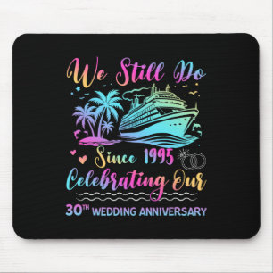 We Still Do 30th Wedding Anniversary 30 Years Marr Mouse Pad