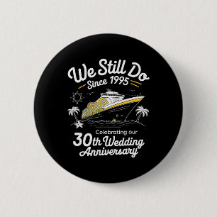 We Still Do 30th Wedding Anniversary Funny Married 6 Cm Round Badge