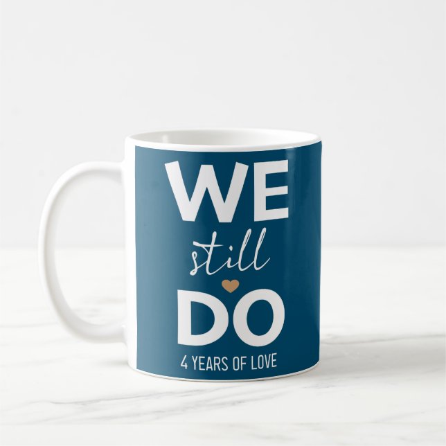 We Still Do 4 Years 4th Wedding Anniversary  Coffee Mug (Left)