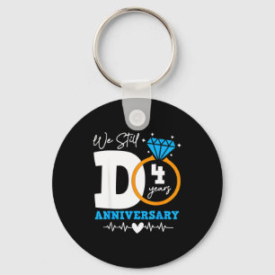We Still Do 4 Years Funny Couple 4th Wedding Anniv Key Ring