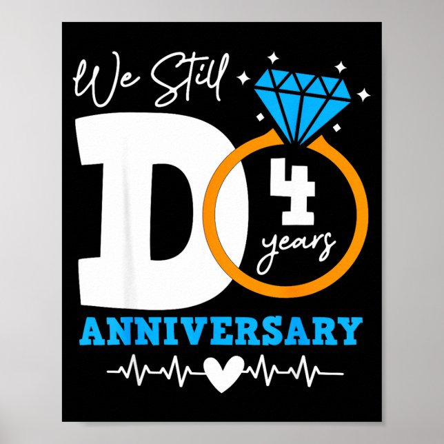 We Still Do 4 Years Funny Couple 4th Wedding Anniv Poster (Front)