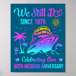 We Still Do 50th Wedding Anniversary 50 Years Marr Poster