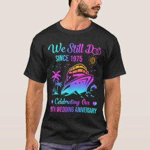 We Still Do 50th Wedding Anniversary 50 Years Marr T-Shirt