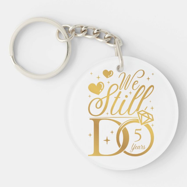 We Still Do 5 Years Wedding Anniversary Acrylic Key Ring (Front)