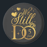 We Still Do 5 Years Wedding Anniversary Circle Magnet<br><div class="desc">We Still Do 5 Years Couple 5th Wedding Anniversary Funny design Gift Circle Magnet Classic Collection.</div>