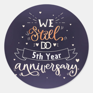 We Still Do 5th Year Anniversary Classic Round Sticker