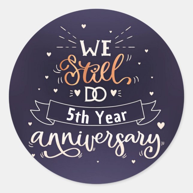 We Still Do 5th Year Anniversary Classic Round Sticker (Front)
