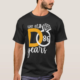 We Still Do 86 Years Couple Marriage Wedding Anniv T-Shirt