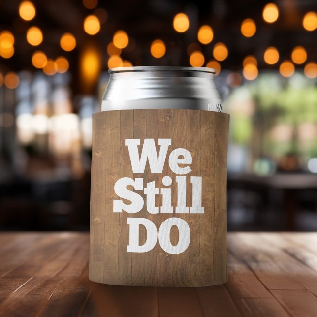 We Still Do - Custom Anniversary Favour Rustic Woo Can Cooler (Wedding and Anniversary Can Cooler - Personalize with names and dates)