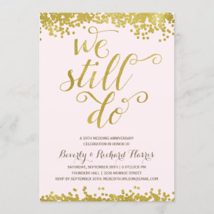 We Still Do   Faux Gold Foil Anniversary Party Invitation
