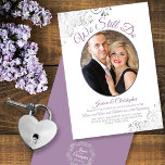 We Still Do Lavender on White Wedding Vow Renewal Invitation<br><div class="desc">This beautiful vow renewal/anniversary party invitation features a beautiful script title reading "We Still Do." It has a simple yet elegant design with fancy lilac, lavender, or dusty purple coloured script lettering on a classic white background, and your photo in an oval frame surrounded by silver grey faux foil lace...</div>