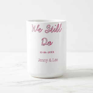 We still do maron grey name date year boho retro s coffee mug