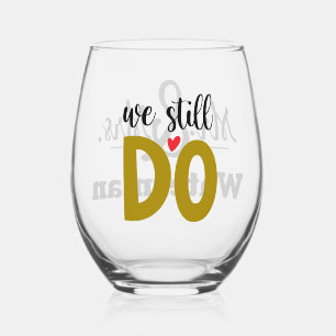 We Still Do – Personalised Mr & Mrs Anniversary Stemless Wine Glass