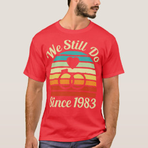 We Still Do Since 1983 Distressed Version Wedding  T-Shirt