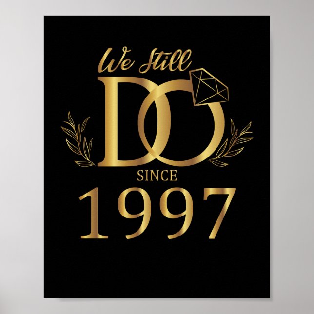 We Still Do Since 1997 Wedding Marriage Annivers Poster (Front)