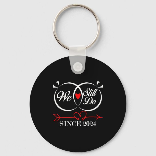 We Still Do Since 2024 Funny Couple Idea Wedding A Key Ring (Front)