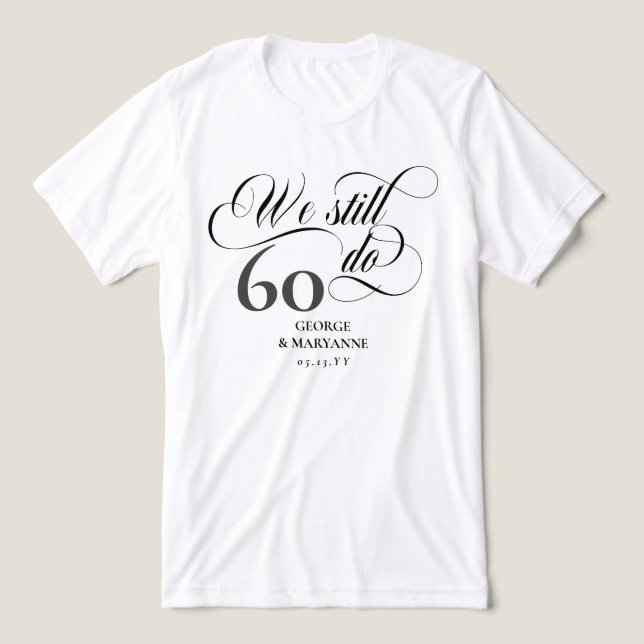 We Still Do Swirly Script 60th Wedding Anniversary Tri-Blend Shirt (Design Front)