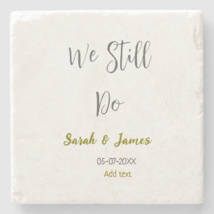 We still do wedding anniversary simple grey gold stone coaster