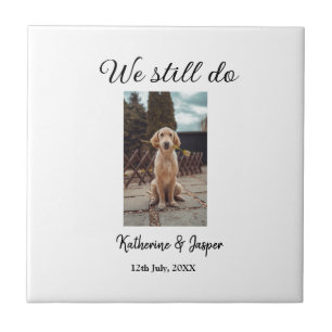 We still do wedding couple pet photo name date sim ceramic tile
