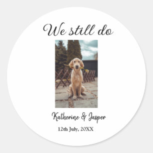 We still do wedding couple pet photo name date sim classic round sticker