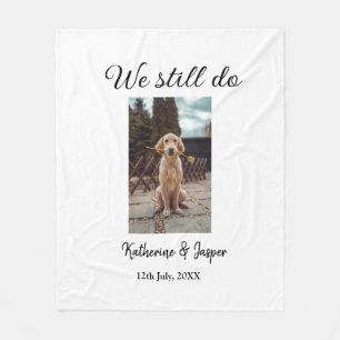 We still do wedding couple pet photo name date sim fleece blanket
