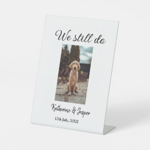 We still do wedding couple pet photo name date sim pedestal sign