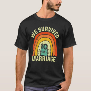 We Survived 10 Years Of Marriage Couple 10th Anniv T-Shirt