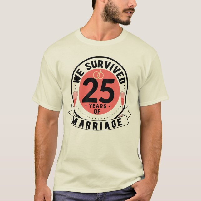 We Survived 25 Years of Marriage, 25th Wedding T-Shirt (Front)