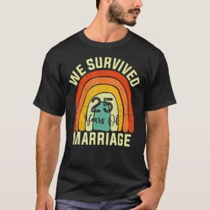 We Survived 25 Years Of Marriage Couple 25th Anniv T-Shirt