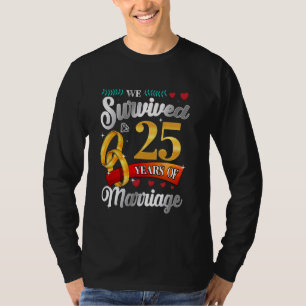 We Survived 25 Years Of Marriage Funny Wedding Ann T-Shirt