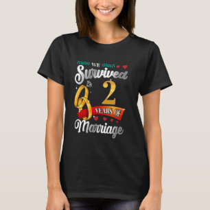 We Survived 2 Years Of Marriage Funny Wedding Anni T-Shirt