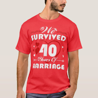 We Survived 40 Years Of Marriage 40th Wedding Anni T-Shirt