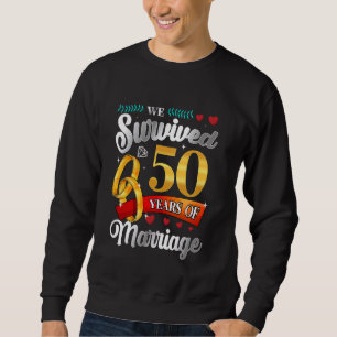 We Survived 50 Years Of Marriage Funny Wedding Ann Sweatshirt