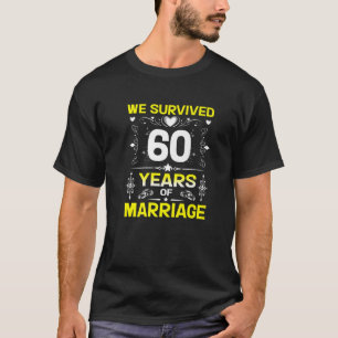 We Survived 60 Years Of Marriage 60Th Wedding Anni T-Shirt