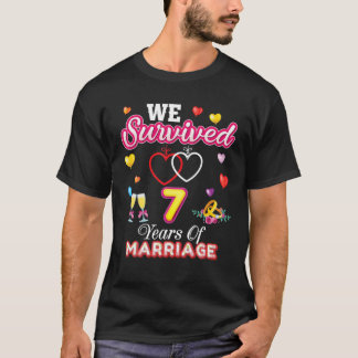 We Survived 7 Years Of Marriage 7Th Wedding Annive T-Shirt
