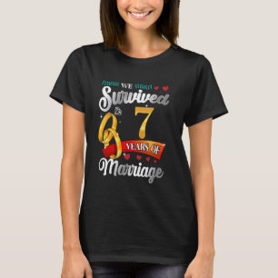 We Survived 7 Years Of Marriage Funny Wedding Anni T-Shirt
