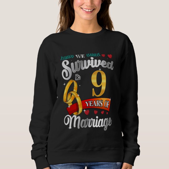 We Survived 9 Years Of Marriage Funny Wedding Anni Sweatshirt (Front)
