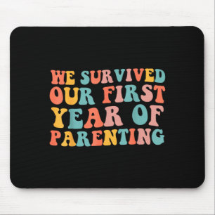 We Survived Our First Year Of Parenting Mouse Pad