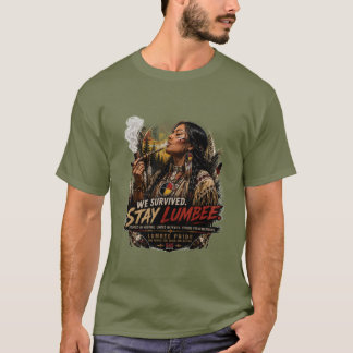 We Survived. Stay Lumbee T-Shirt