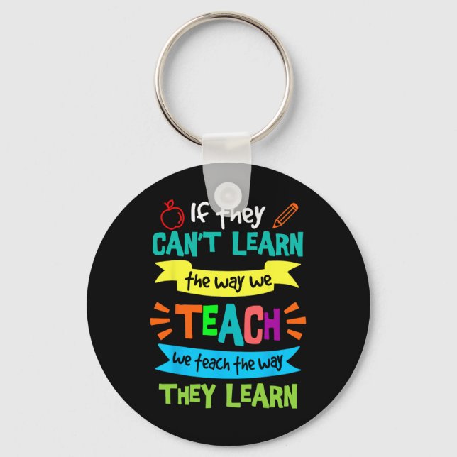 We Teach The Way They Learn Sped Special Education Key Ring (Front)